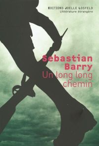 Sebastian Barry - Un long long chemin