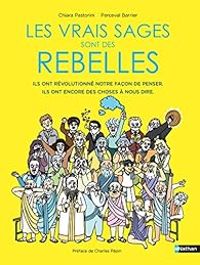 Couverture du livre Les vrais sages sont des rebelles - Chiara Pastorini