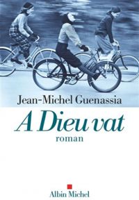 Jean Michel Guenassia - A Dieu vat