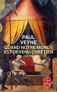 Couverture du livre Quand notre monde est devenu chrétien - Paul Veyne