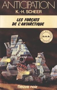 Karl Herbert Scheer - Les forçats de l'Antarctique