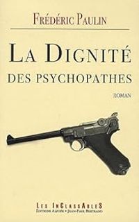 Frederic Paulin - La dignité des psychopathes