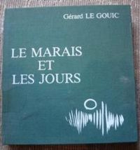 Couverture du livre Le marais et les jours - Gerard Le Gouic