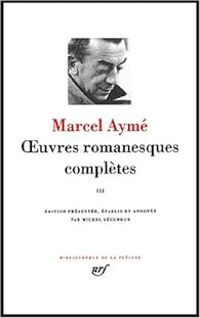 Couverture du livre Oeuvres romanesques complètes - Marcel Ayme