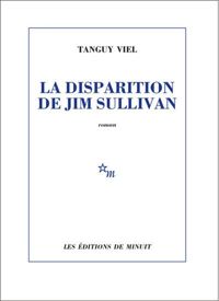 Tanguy Viel - La disparition de Jim Sullivan