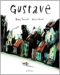 Couverture du livre Gustave - Pierre Pratt - Remy Simard