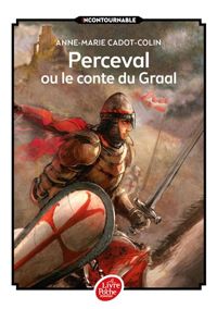 Couverture du livre Perceval ou le conte du Graal - Anne Marie Cadot Colin