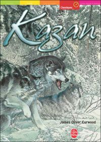 Couverture du livre Kazan - James Oliver Curwood