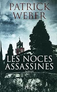 Couverture du livre Les noces assassines - Patrick Weber