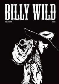 Couverture du livre Billy Wild - Intégrale - Ceka  - Guillaume Griffon