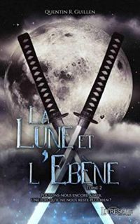 Couverture du livre La lune et l'ébène - Quentin R Guillen