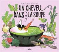 Couverture du livre Un cheveu dans la soupe - Guillaume Bianco