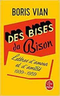 Boris Vian - Des bises du bison