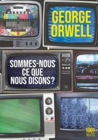 George Orwell - Sommes-nous ce que nous disons ?