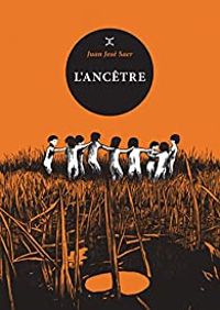 Couverture du livre L'ancêtre - Juan Jose Saer