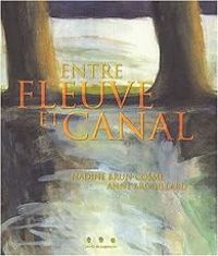 Nadine Brun Cosme - Entre fleuve et canal