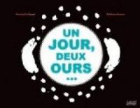 Ghislaine Roman - Antoine Guilloppe - Un jour, deux ours...