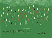 Couverture du livre Après la pluie, il y a... - Marjorie Beal