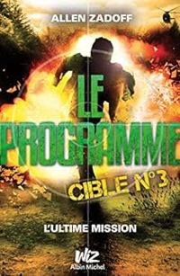 Couverture du livre Cible nº3 - L'ultime mission - Allen Zadoff