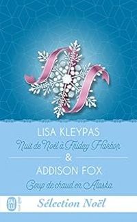 Couverture du livre Nuit de Noël à Friday Harbor  - Lisa Kleypas - Addison Fox