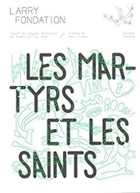 Larry Fondation - Les Martyrs et les Saints