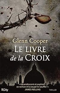 Couverture du livre Le livre de la croix - Glenn Cooper