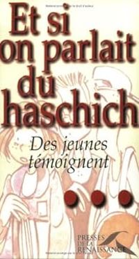 Couverture du livre Et si on parlait du haschich ?  - Marie Christine D Welles