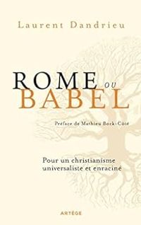 Laurent Dandrieu - Mathieu Bock Cote - Rome ou Babel 