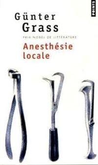 Couverture du livre Anesthésie locale - Gunter Grass