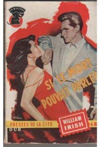 Couverture du livre Si le mort pouvait parler - William Irish