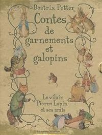 Beatrix Potter - Contes de garnements et galopins 