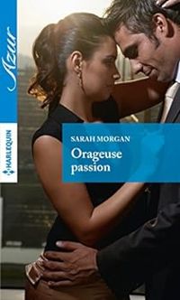 Sarah Morgan - Orageuse passion