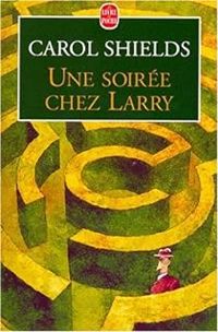 Carol Shields - Une soirée chez Larry