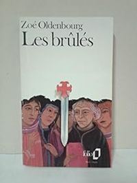 Zoe Oldenbourg - Les brûlés