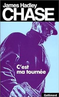 James Hadley Chase - C'est ma tournée