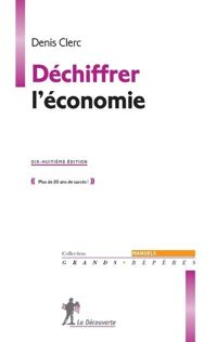 Couverture du livre DECHIFFRER L'ECONOMIE - Denis Clerc