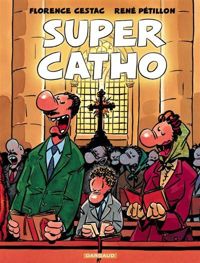 Couverture du livre Super Catho - Rene Petillon - Florence Cestac