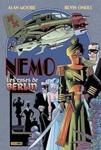 Couverture du livre Nemo : Les roses de Berlin - Alan Moore - Kevin Oneill