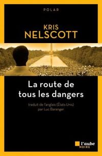 Couverture du livre La route de tous les dangers - Kris Nelscott