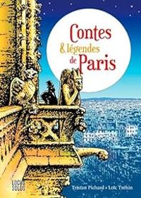 Couverture du livre Contes et légendes de Paris - Tristan Pichard - Loic Trehin