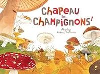 Couverture du livre Chapeau les champignons ! - Fleur Daugey