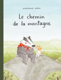 Couverture du livre Le chemin de la montagne - Marianne Dubuc