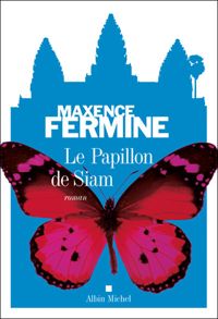 Couverture du livre Le Papillon de Siam - Maxence Fermine