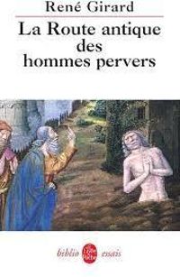 Couverture du livre La Route Antique Des Hommes Pervers - Rene Girard