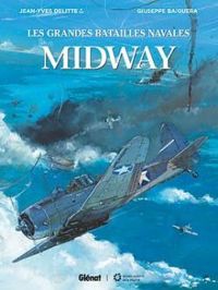 Couverture du livre Les grandes batailles navales : Midway - Jean Yves Delitte - Giuseppe Baiguera