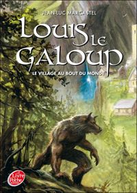 Couverture du livre Le village au bout du monde - Jean Luc Marcastel