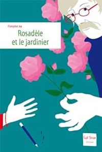 Couverture du livre Rosadèle et le jardinier - Francoise Jay