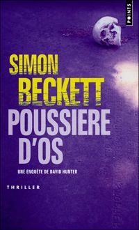 Couverture du livre Poussière d'os - Simon Beckett