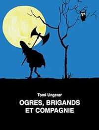 Couverture du livre ogres brigands et compagnie - Tomi Ungerer