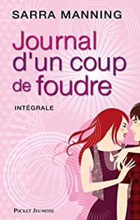 Couverture du livre Journal d'un coup de foudre - Intégrale - Sarra Manning